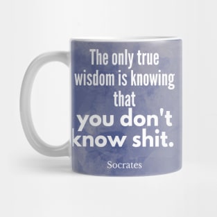 Socrates Quote - we don't know shit Mug